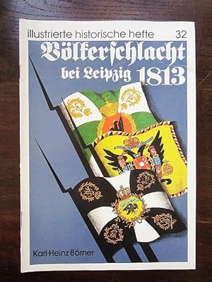 Seller image for Völkerschlacht bei Leipzig 1813. Illustrierte historische Hefte 32 for sale by Rudi Euchler Buchhandlung & Antiquariat