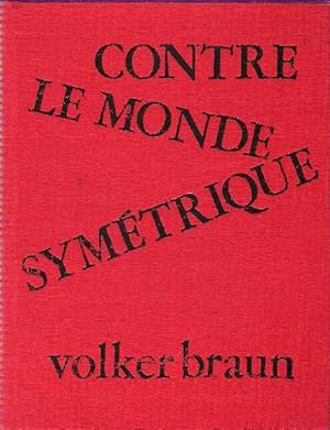 Contre Le Monde Symétrique ( Gegen Die Symmetrische Welt )