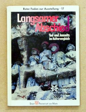 Imagen del vendedor de Langsamer Abschied. Tod und Jenseits im Kulturvergleich. a la venta por antiquariat peter petrej - Bibliopolium AG