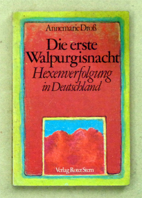 Bild des Verkufers fr Die erste Walpurgisnacht. Hexenverfolgung in Deutschland. zum Verkauf von antiquariat peter petrej - Bibliopolium AG