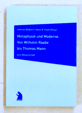 Seller image for Metaphysik und Moderne. Von Wilhelm Raabe bis Thomas Mann. Festschrift fr Borge Kristiansen. for sale by antiquariat peter petrej - Bibliopolium AG