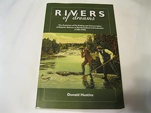 Rivers of Dreams: The Evolution of Fly-Fishing and Conservation of Atlantic Salmon in Newfoundlan...