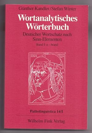 Wortanalytisches Wörterbuch. Deutscher Wortschatz nach Sinn-Elementen: Wortanalytisches Wörterbuc...