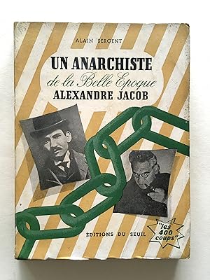 Seller image for Un anarchiste de la Belle Epoque : Alexandre Jacob for sale by El Galen-Roberto Cataldo