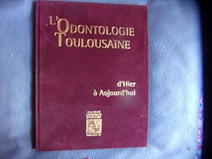 L'odontologie toulousaine d'hier à aujourd'hui