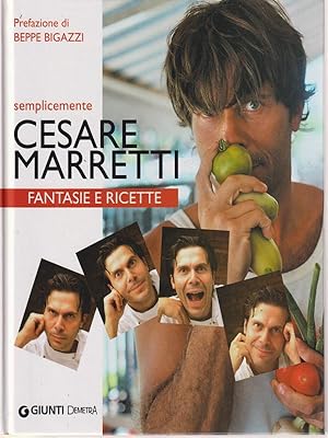 Immagine del venditore per Semplicemente Cesare Marretti. Fantasie e ricette venduto da Librodifaccia