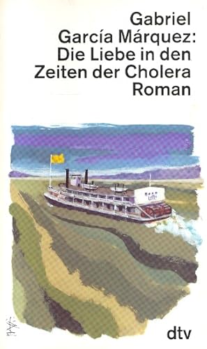 Die Liebe in den Zeiten der Cholera : Roman.