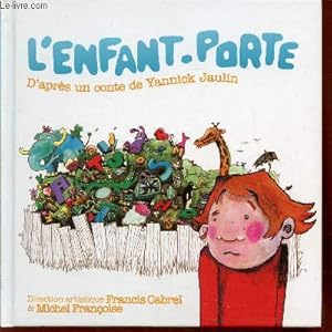 Seller image for L'enfant-porte (Avec CD) - Avec envoi de Francis Cabrel, Gilles Alberto, Sylvain Reverte et Gargarine. for sale by Le-Livre