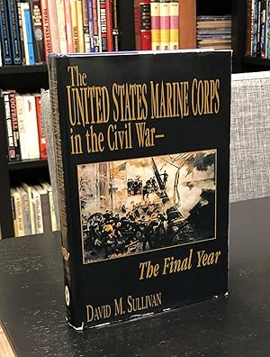 US Marine Corps in the Civil War - The Final Year