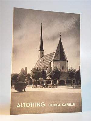 Seller image for Die Heilige Kapelle zu Alttting. for sale by Adalbert Gregor Schmidt