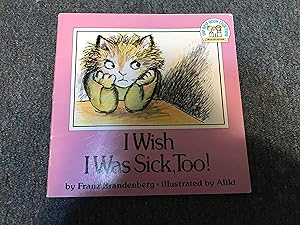 Seller image for I Wish I Was Sick, Too! for sale by Betty Mittendorf /Tiffany Power BKSLINEN