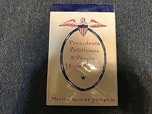 Seller image for PRESIDENTS, POLITICIANS AND PEOPLE I HAVE KNOWN for sale by Betty Mittendorf /Tiffany Power BKSLINEN