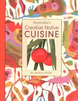 Seller image for Australia's Creative Native Cuisine for sale by GreatBookPrices