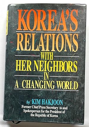 Seller image for Korea's Relations with Her Neighbors in a Changing World for sale by Transformer