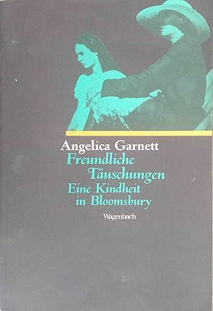 Freundliche Täuschungen : eine Kindheit in Bloomsbury. Aus dem Engl. und mit einem einf. Essay vo...