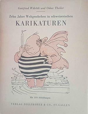 Immagine del venditore per Zehn Jahre Weltgeschehen in schweizerischen Karikaturen, 1933-1945. Gottfried Wlchli ; Oskar Theiler venduto da Logo Books Buch-Antiquariat