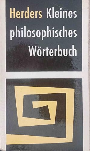 Imagen del vendedor de Herders kleines philosophisches Wrterbuch. Hrsg. von Max Mller ; Alois Halder / Herder-Bcherei ; Bd. 16 a la venta por Logo Books Buch-Antiquariat