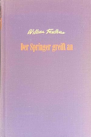 Seller image for Der Springer greift an. William Faulkner. Aus d. Amerikan. bertr. von Elisabeth Schnack for sale by Logo Books Buch-Antiquariat