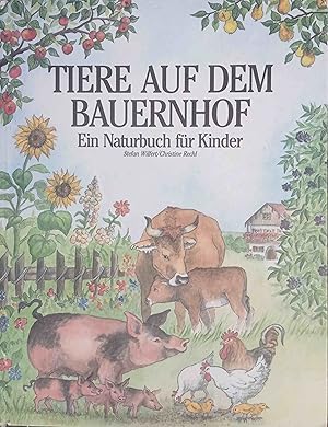 Seller image for Tiere auf dem Bauernhof : ein Naturbuch fr Kinder. Stefan Wilfert ; Christine Rechl for sale by Logo Books Buch-Antiquariat