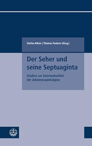 Seller image for Der Seher Und Seine Septuaginta : Studien Zur Intertextualitat Der Johannesapokalypse -Language: german for sale by GreatBookPrices