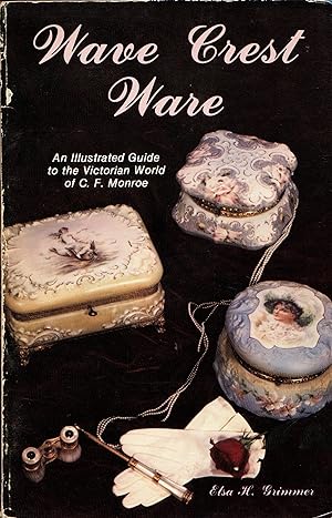 Wave Crest Ware: An Illustrated Guide to the Victorian World of C. F. Monroe