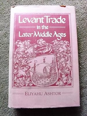 Levant Trade in the Middle Ages (Princeton Legacy Library)