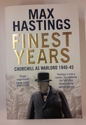 Bild des Verkufers fr Finest Years. Churchill as Warlord 1940-45. zum Verkauf von Der Buchfreund