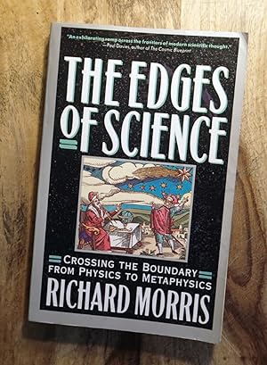 THE EDGES OF SCIENCE : Crossing the Boundary from Physics to Metaphysics