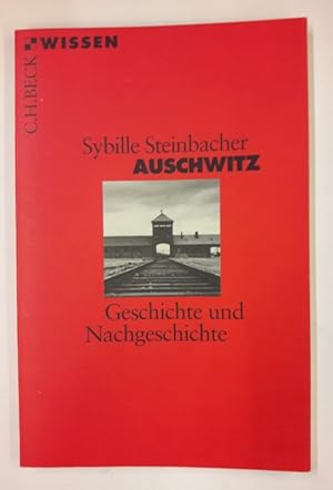 Bild des Verkufers fr Auschwitz. Geschichte und Nachgeschichte. zum Verkauf von Der Buchfreund