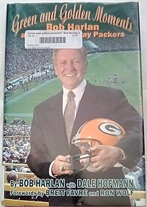 Imagen del vendedor de Green & Golden Moments: Bob Harlan and the Green Bay Packers a la venta por P Peterson Bookseller