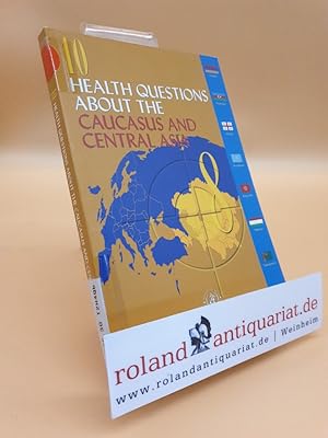 Imagen del vendedor de 10 Health Questions About the Caucasus and Central Asia (Who Regional Office for Europe) a la venta por Roland Antiquariat UG haftungsbeschrnkt