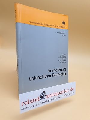 Immagine del venditore per Vernetzung EDV-gesttzter Betriebsbereiche : Folgenabschtzung anhand prakt. Beispiele / Bundesanst. fr Arbeitsschutz . G. Lay . / Bundesanstalt fr Arbeitsschutz: Schriftenreihe der Bundesanstalt fr Arbeitsschutz / Forschung ; Fb Nr. 449 venduto da Roland Antiquariat UG haftungsbeschrnkt