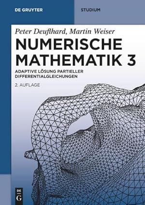 Seller image for Numerische Mathematik 3 : Adaptive Lsung partieller Differentialgleichungen for sale by AHA-BUCH GmbH