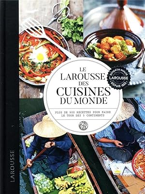 le Larousse des cuisines du monde ; plus de 900 recettes pour faire le tour des 5 continents