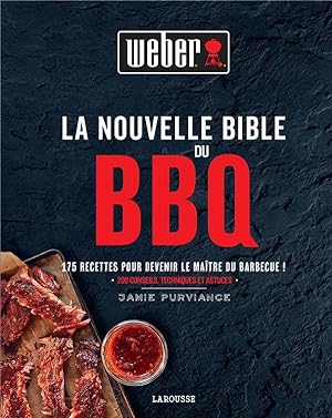 la nouvelle bible Weber du barbecue