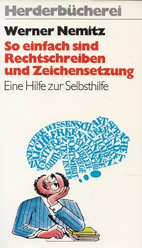 Seller image for So einfach sind Rechtschreiben und Zeichensetzung : Eine Hilfe zur Selbsthilfe. Herderbcherei ; Bd. 953 for sale by Versandantiquariat Nussbaum