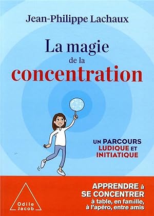 la magie de la concentration - un parcours ludique et initiatique