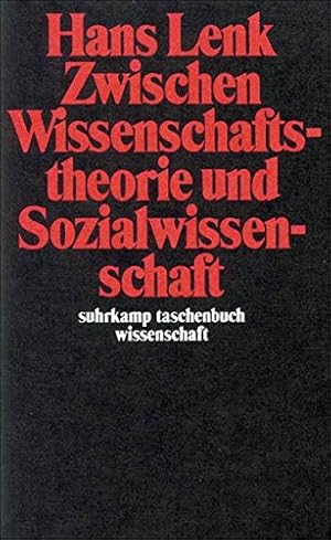 Seller image for Zwischen Wissenschaftstheorie und Sozialwissenschaft. Suhrkamp-Taschenbuch Wissenschaft ; 637 for sale by ACADEMIA Antiquariat an der Universitt