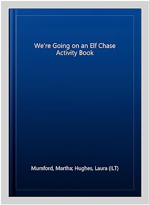 Imagen del vendedor de We're Going on an Elf Chase Activity Book a la venta por GreatBookPrices