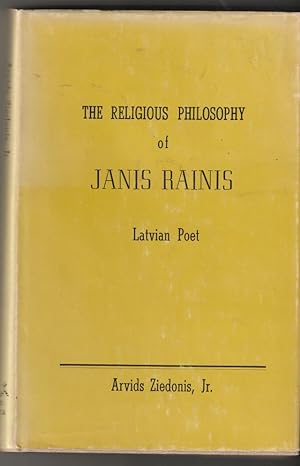 The Religious Philosophy of JANIS RAINIS Latvian Poet