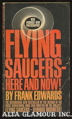 FLYING SAUCERS, HERE AND NOW!
