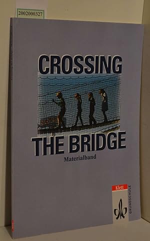 Bild des Verkufers fr Crossing the Bridge, Materialband Thematische Modelle fr den Englischunterricht Klasse 3 bis 6 zum Verkauf von ralfs-buecherkiste