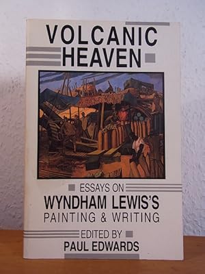 Bild des Verkufers fr Volcanic Heaven. Essays on Wyndham Lewis's Painting and Writing zum Verkauf von Antiquariat Weber