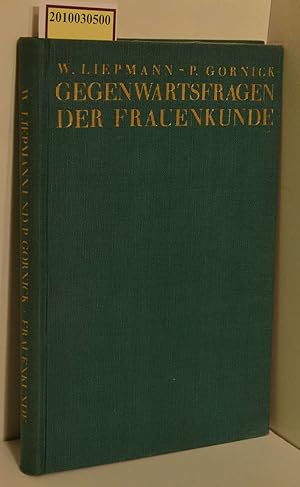 Gegenwartsfragen der Frauenkunde / W. Liepmann. Vorlesgn geh. an d. Berliner Friedrich-Wilhelm-Un...