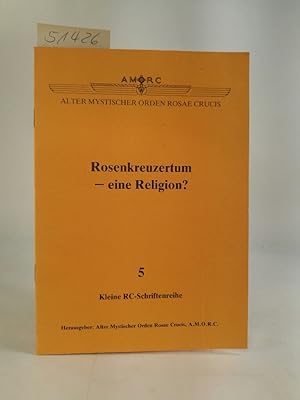 Bild des Verkufers fr Rosenkreuzertum - eine Religion? Kleine RC-Schriftenreihe Nr. 5 zum Verkauf von ANTIQUARIAT Franke BRUDDENBOOKS