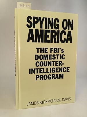 Seller image for Spying on America. The FBI's Domestic Counterintelligence Program. [Neubuch] for sale by ANTIQUARIAT Franke BRUDDENBOOKS