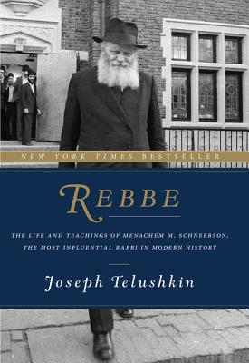 Bild des Verkufers fr Rebbe: The Life and Teachings of Menachem M. Schneerson, the Most Influential Rabbi in Modern History (Hardback or Cased Book) zum Verkauf von BargainBookStores