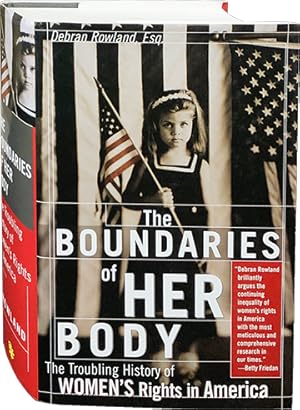 The Boundaries of Her Body; The Troubling History of Women's Rights in America