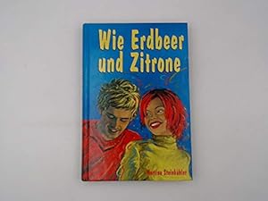 Seller image for Wie Erdbeer und Zitrone for sale by Gabis Bcherlager