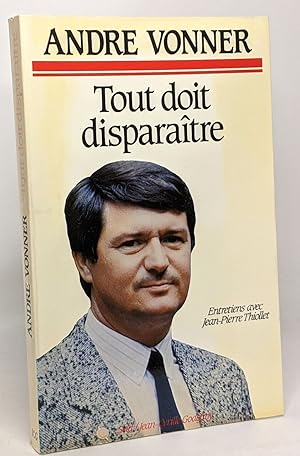 Seller image for Tout doit disparatre ou le Rveil des indpendants : Entretiens avec Jean-Pierre Thiollet for sale by crealivres